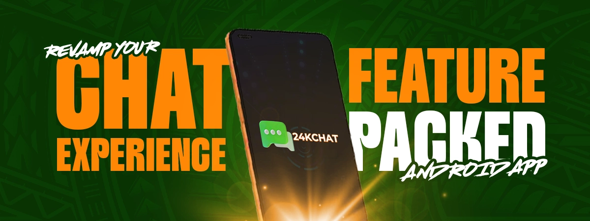 Revamp Your Chat Experience with 24kchat – A Feature-Packed Android App