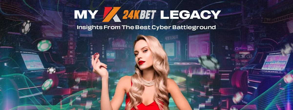 My24kbet Legacy: Insights From The Best Cyber Battleground