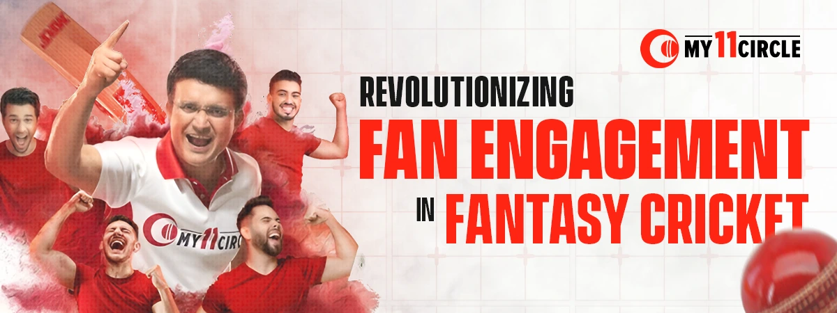My11Circle: Revolutionizing Fan Engagement in Fantasy Cricket